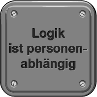 Logik ist personenabhängig