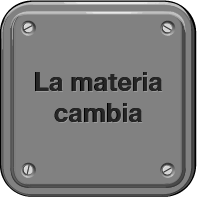 La materia cambia