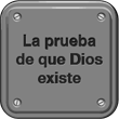 La prueba de que Dios existe