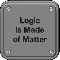 Logic is Made of Matter