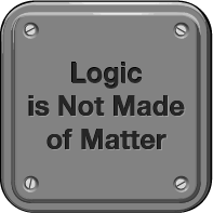 Logic is Not Made of Matter
